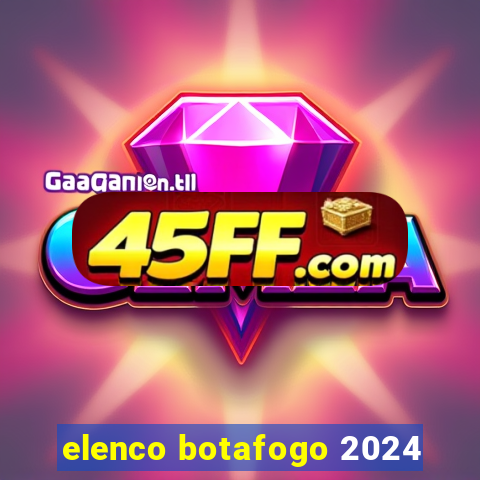 elenco botafogo 2024